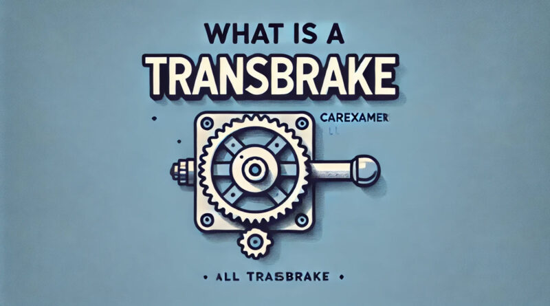 What Is a Transbrake? Drag Racer's Secret to Perfect Launches